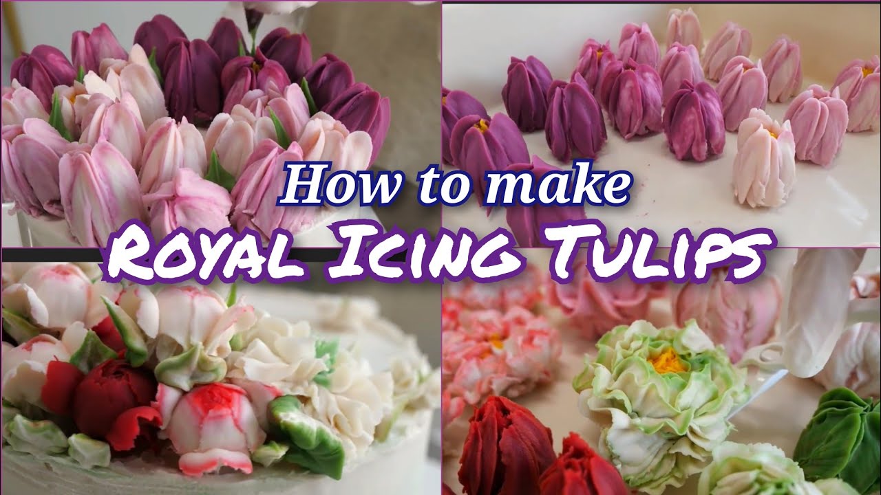 Royal Icing Tulips & other Flowershow to make for cake decoration