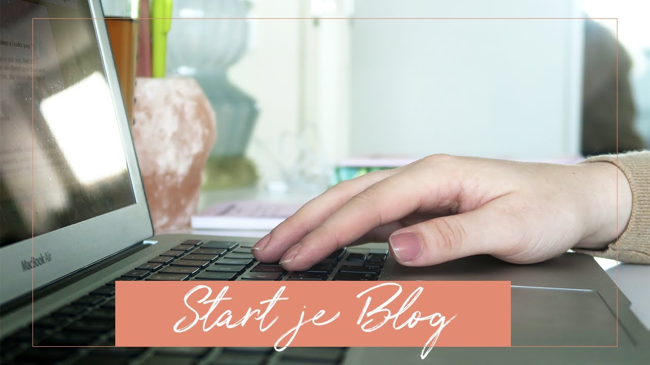  Update  Hoe start je een blog in 2021 in 10 stappen