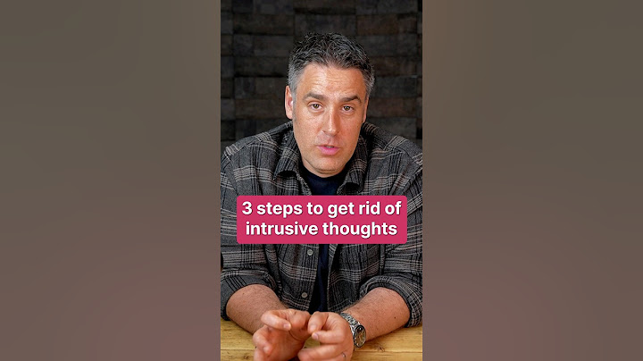3 Steps To Stop Intrusive Thoughts