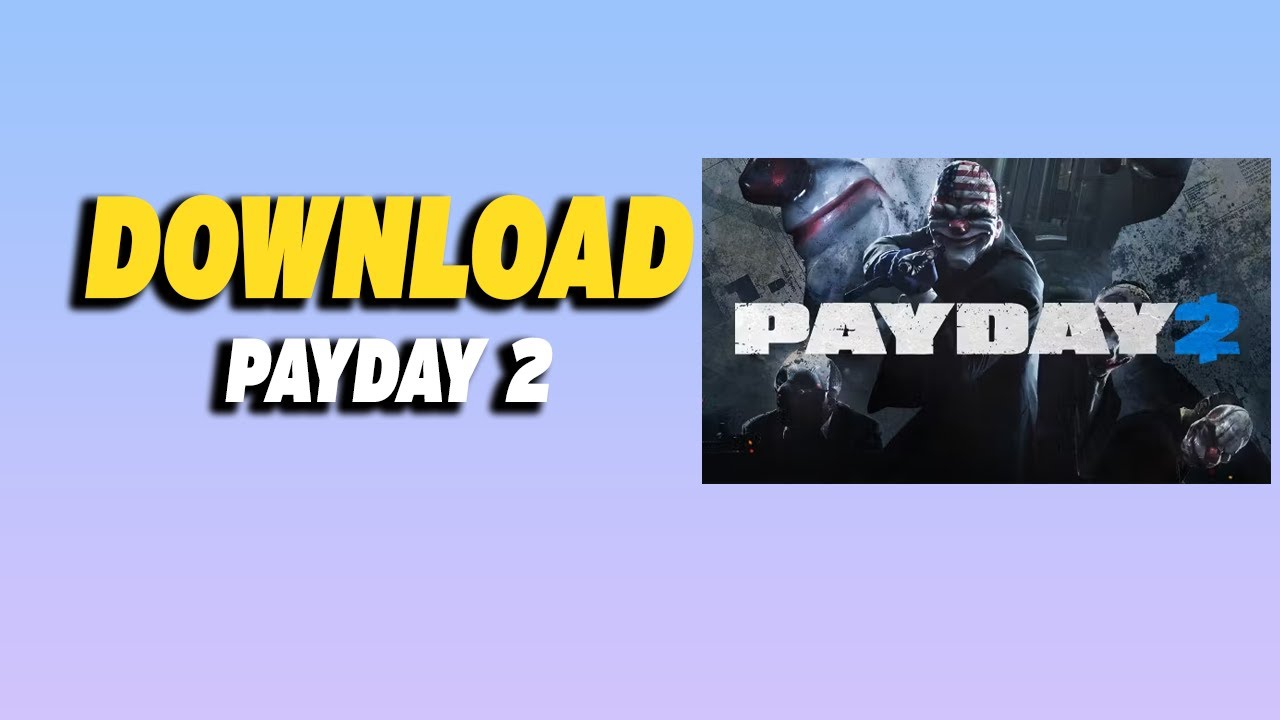 How To Download PAYDAY 2