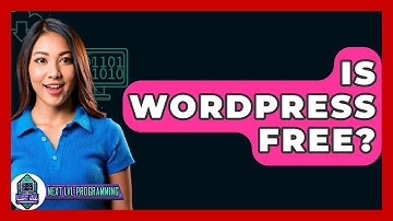 Is WordPress Free? - Next LVL Programming