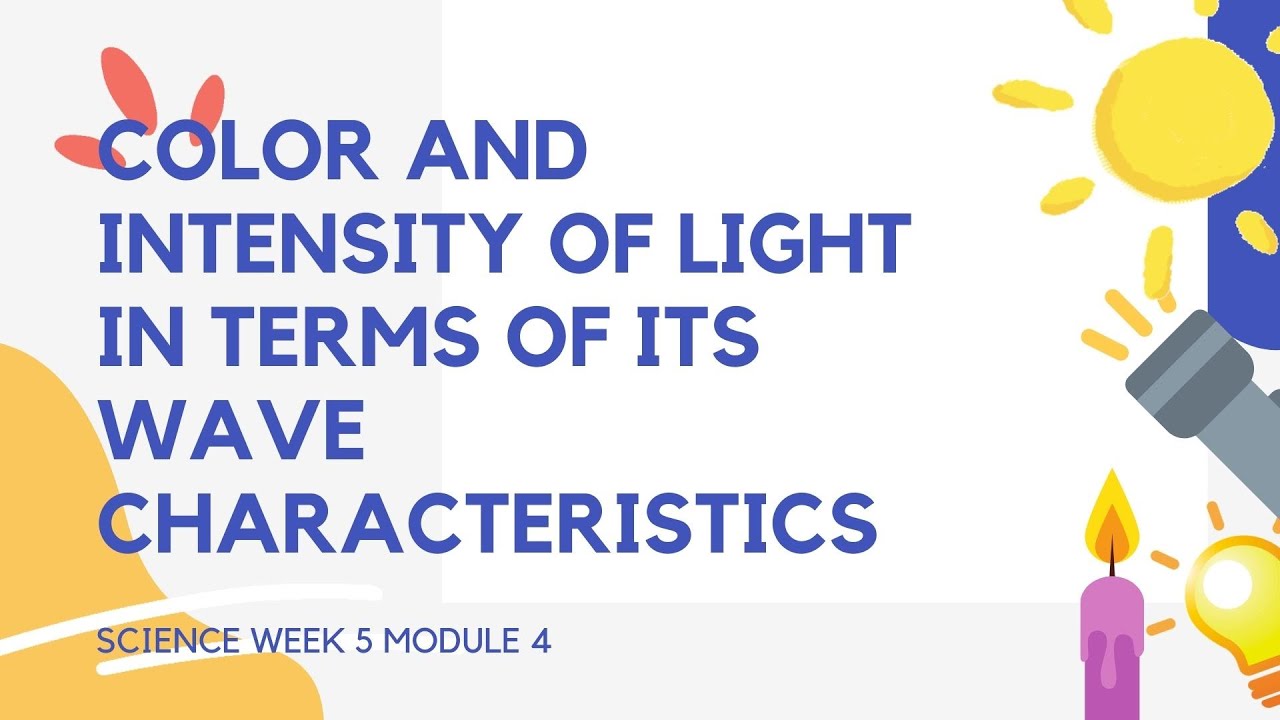 COLOR AND INTENSITY OF LIGHT IN TERMS OF WAVE CHARACTERISTICS YouTube COLOR AND INTENSITY OF LIGHT IN TERMS OF WAVE CHARACTERISTICS YouTube