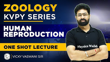 HUMAN REPRODUCTION | ONE SHOT ZOOLOGY KVPY | SA and SX | KVPY Series