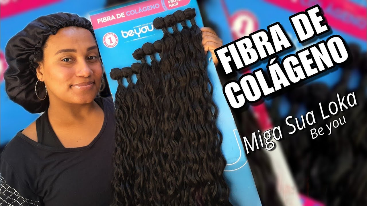 Tudo Sobre O Cabelo Be You Miga Sua Loka Fibra De Colágeno!