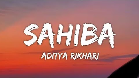 Sahiba ( official Music Video | Sahiba Lyrics - Aditya Rikhari . Saahiba, aaye Ghar kaahe na |