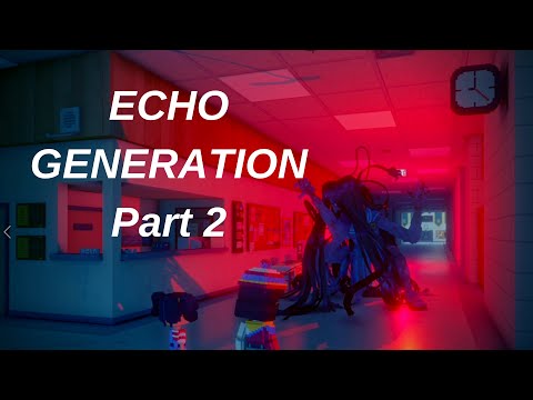 ECHO GENERATION Gameplay Walkthrough - Part 2