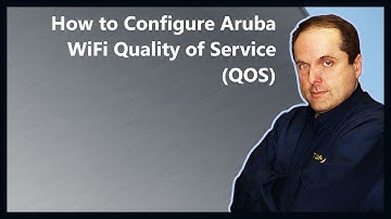 How to Configure Aruba WiFi Quality of Service (QOS)