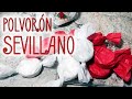 Cómo hacer Polvorones Sevillanos