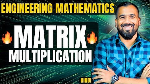 Matrix Multiplication Explained with solved example in hindi | Engineering Mathematics