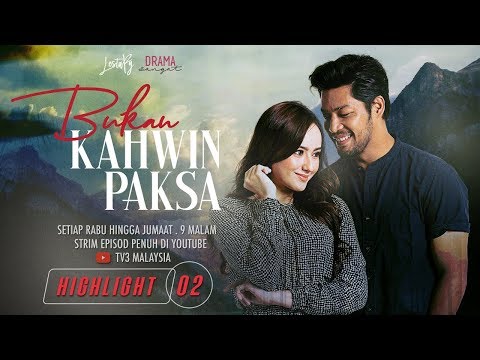 HIGHLIGHT: Episod 2 | Bukan Kahwin Paksa (2020)