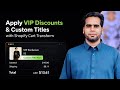 Apply VIP Discounts &amp; Custom Titles with Shopify Cart Transform