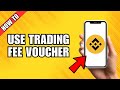 How To Use Trading Fee Rebate Voucher In Binance