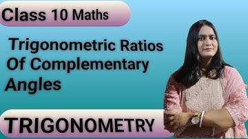 Trigonometric Ratios Of Complementary Angles | Class 10 Maths 