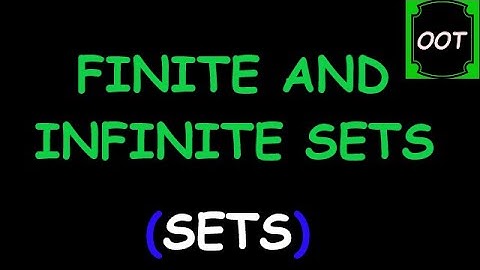 Finite Sets and Infinite Sets  (with difference and examples)