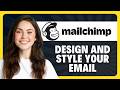 How to Design and Style Your Email in Mailchimp in 2026