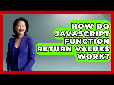 How Do JavaScript Function Return Values Work? - JavaScript Toolkit