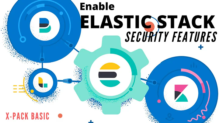 Enable Elasticsearch Security Features for free using X-Pack basic license(Elastic Stack)