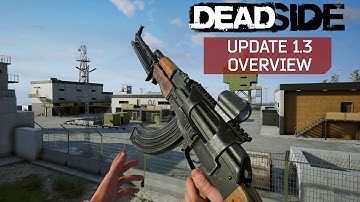 Deadside 1.3 - Quick Update Overview with CM Loaf