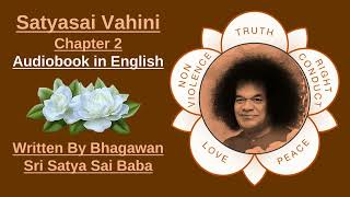 Satya Sai Vahini - Chapter 2 - Audio Book In English - Written By Sri Satya Sai Baba