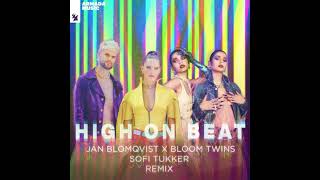 Jan Blomqvist x Bloom Twins - High On Beat (SOFI TUKKER Extended Remix)