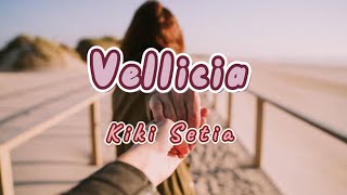 Kiki Setia - 'Vellicia' (Lyrics Video) | Kvlog  