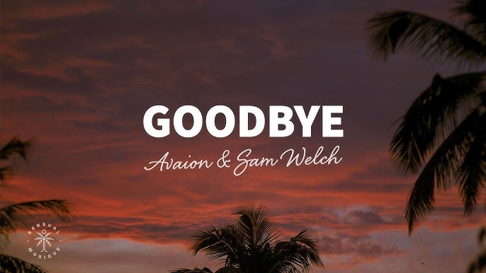 Habits Radio - AVAION and Sam Welch Deliver Heartfelt 'Goodbye': A  Must-Listen New Release