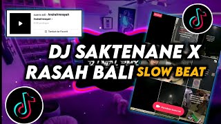 DJ Saktenane X Rasah Bali Slow Beat Remix Viral Tiktok Terbaru 2023 Ful Bass