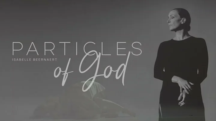 ISABELLE BEERNAERT - Particles of God (2022-2023)