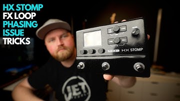 How to OVERCOME HX Stomp FX Loop PHASING ISSUES...tips and suggestions