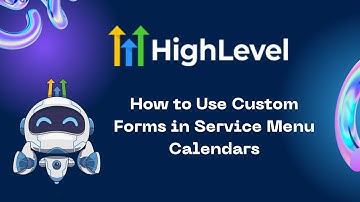How to Use Custom Forms in Service Menu Calendars #gohighlevel