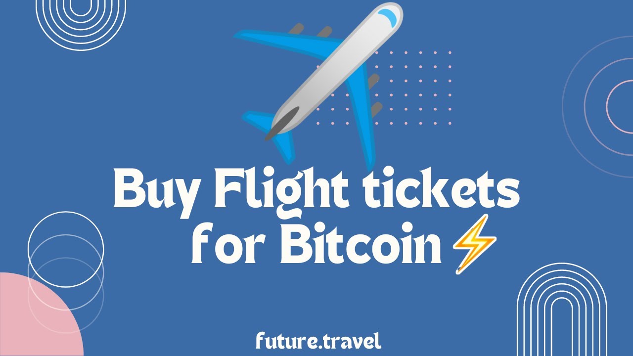How to buy flight ticket for Bitcoin ?