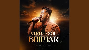 VEREI O SOL BRILHAR