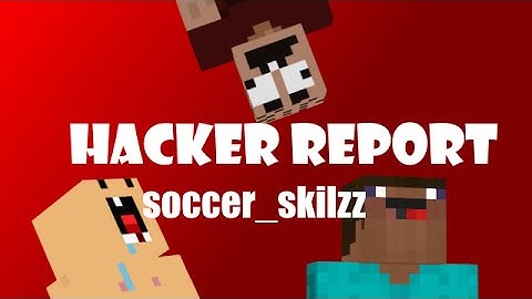 Mineplex Hacker Report: soccer_skilzz
