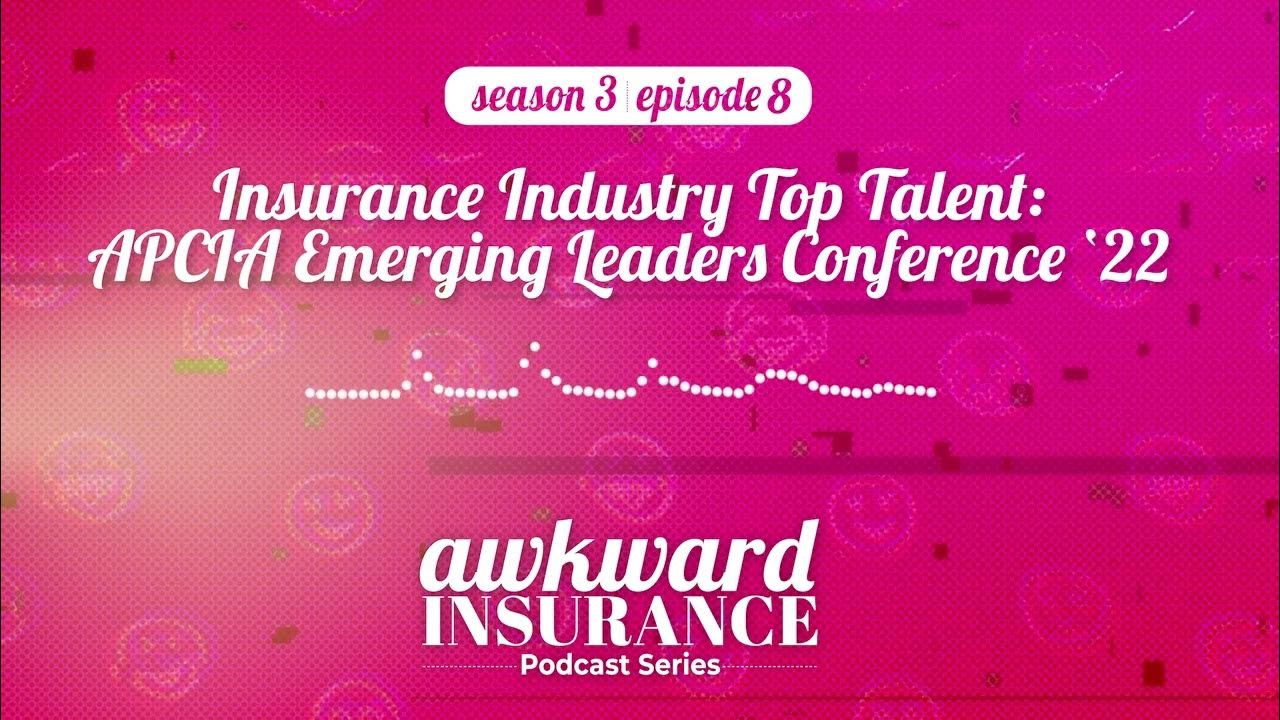 Awkward Insurance Podcast Insurance Industry Top Talent APCIA