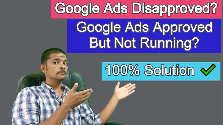 Google Ads Disapproved? Or Google Ads Approved But Not Running? | 100% Solution✔️