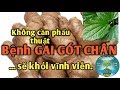 Bệnh GAI GÓT CHÂN sẽ biến mất. Nếu bạn biết bài thuốc này ?!