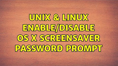 Unix & Linux: Enable/Disable OS X Screensaver Password Prompt (2 Solutions!!)