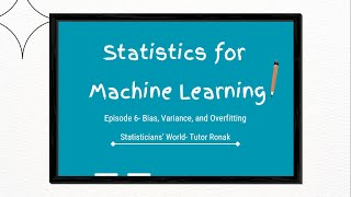 Stats for ML- Episode 6- Bias, Variance, and Underfitting & Overfitting