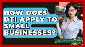 How Does DTI Apply To Small Businesses? - Learn About Economics