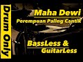 Only Drum Maha Dewi Perempuan Paling Cantik