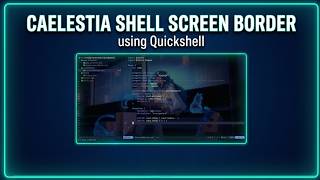 Create a Caelestia Shell Style Screen Border using Quickshell