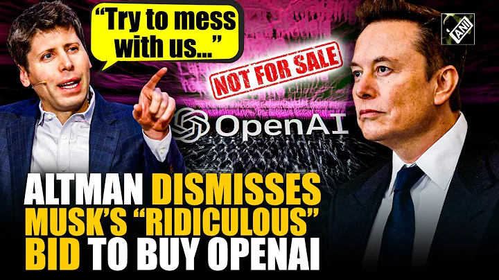 CEO Sam Altman rejects Elon Musk's offer to buy OpenAI, calls it ‘ridiculous’