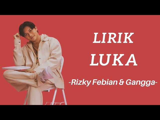Luka - Rizky Febian, Gangga (Lirik) class=