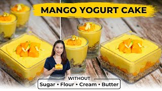 EGGLESS MANGO YOGURT CAKE I MANGO, YOGURT & OATS | NO SUGAR NO BUTTER NO CREAM NO MAIDA | Mango Cake