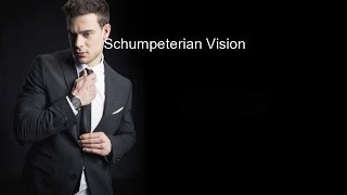 Schumpeterian Vision