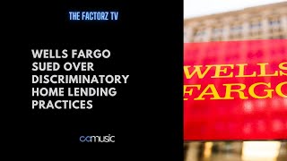 Wells Fargo sued for discrimination against blacks | The Factorz TV