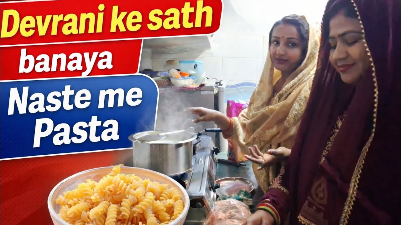 Devrani ke sath banaya Naste me Pasta