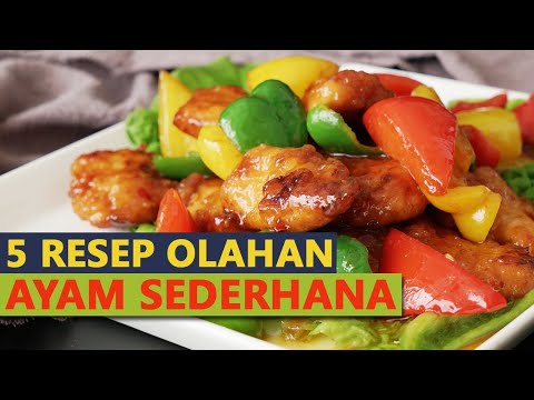 Bingung Masak Apa..? Cobain Yuk 5 Resep Olahan Ayam Sederhana yang Lezatnya Bikin Ketagihan