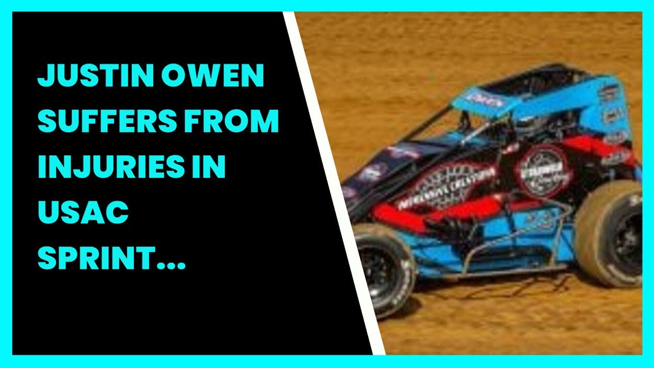 JUSTIN OWEN SUFFERS FROM INJURIES IN USAC SPRINT ACCIDENT SPEED SPORT