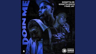 Doin' Me (feat. GoGetta Essco & 1takejay)